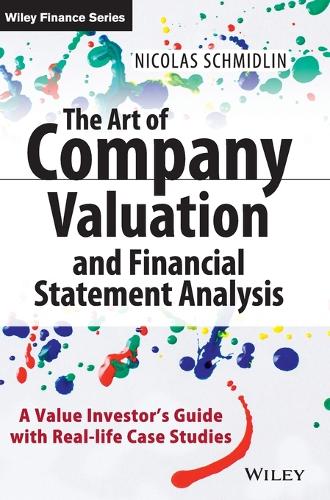 [object Object] «The Art of Company Valuation and Financial Statement Analysis: A Value Investor's Guide with Real-life Case Studies», автор Николя Шмидлин - фото №1