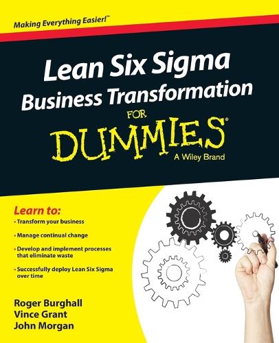 Паперова книга «Lean Six Sigma Business Transformation For Dummies», авторів Джон Морган, Роджер Бергхолл, Вінс Грант - фото №1