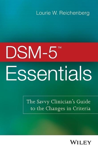 Бумажная книга «DSM-5 Essentials: The Savvy Clinician's Guide to the Changes in Criteria», автор Лури В. Райхенберг - фото №1