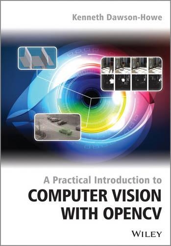 Бумажная книга «A Practical Introduction to Computer Vision with OpenCV», автор Кеннет Доусон-Хоу - фото №1