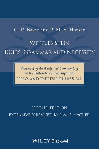 Бумажная книга «Wittgenstein: Rules, Grammar and Necessity: Volume 2 of an Analytical Commentary on the Philosophical Investigations, Essays and Exegesis 185-242», автор Гордон П. Бейкер - фото №1