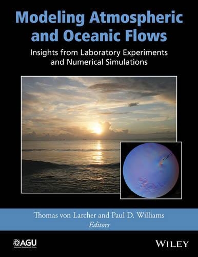 Бумажная книга «Modeling Atmospheric and Oceanic Flows: Insights from Laboratory Experiments and Numerical Simulations», автор Томас фон Ларшер - фото №1