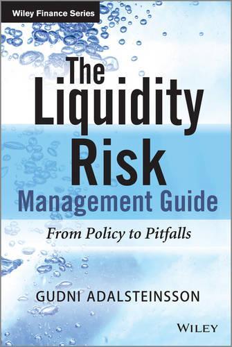 Бумажная книга «The Liquidity Risk Management Guide: From Policy to Pitfalls», автор Гудни Адальстейнссон - фото №1