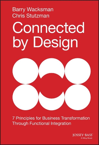 Бумажная книга «Connected by Design: Seven Principles for Business Transformation Through Functional Integration», авторов Барри Ваксман, Крис Статцман - фото №1