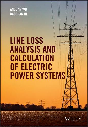 Бумажная книга «Line Loss Analysis and Calculation of Electric Power Systems», авторов Ангуан Ву, Баошань Ни - фото №1
