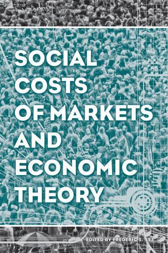 Бумажная книга «Social Costs of Markets and Economic Theory», автор Фредерик С. Ли - фото №1