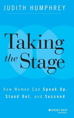 Бумажная книга «Taking the Stage: How Women Can Speak Up, Stand Out, and Succeed», автор Джудит Хамфри - фото №1