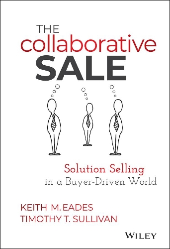 Паперова книга «The Collaborative Sale: Solution Selling in a Buyer Driven World», авторів Кіт М. Ідс, Тімоті Т. Салліван - фото №1