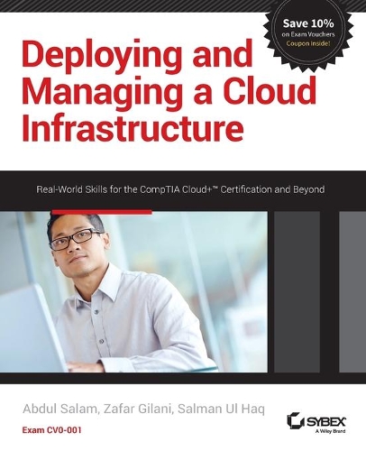 [object Object] «Deploying and Managing a Cloud Infrastructure: Real-World Skills for the CompTIA Cloud+ Certification and Beyond: Exam CV0-001», авторов Абдул Салам, Салман Уль Хак, Зафар Гилани - фото №1
