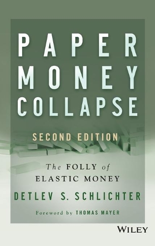 Бумажная книга «Paper Money Collapse: The Folly of Elastic Money», автор Детлев С. Шлихтер - фото №1