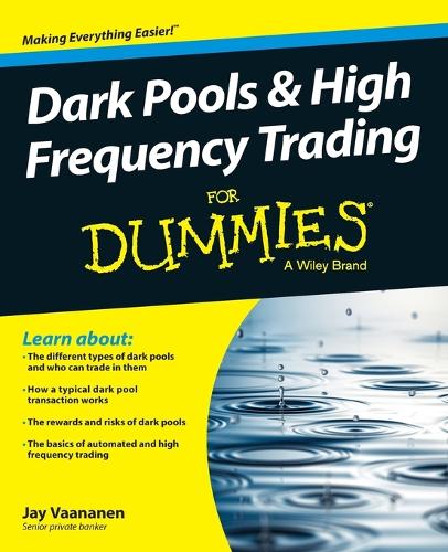 Бумажная книга «Dark Pools and High Frequency Trading For Dummies», автор Джей Ваананен - фото №1