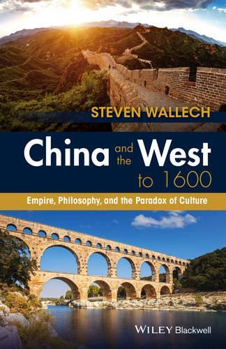 Бумажная книга «China and the West to 1600: Empire, Philosophy, and the Paradox of Culture», автор Стивен Уоллеч - фото №1