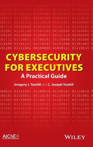 [object Object] «Cybersecurity for Executives: A Practical Guide», авторів К. Джозеф Тухілл, Грегорі Дж. Тухілл - фото №1