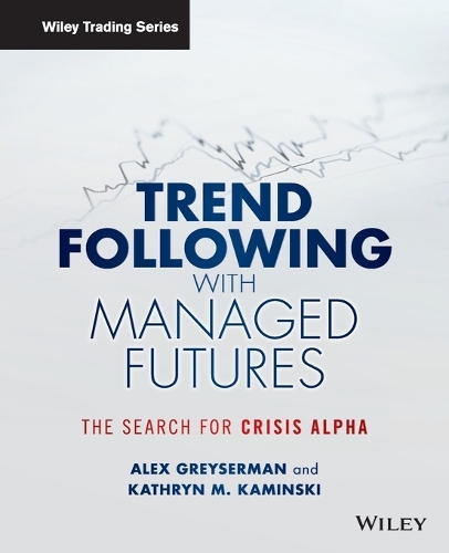 Бумажная книга «Trend Following with Managed Futures: The Search for Crisis Alpha», авторов Алекс Грейзерман, Кэтрин Камински - фото №1