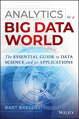 [object Object] «Analytics in a Big Data World: The Essential Guide to Data Science and its Applications», автор Барт Бэзенс - фото №1
