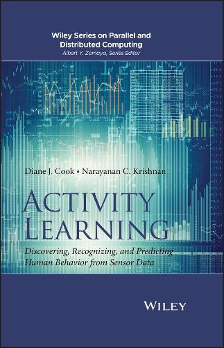 Паперова книга «Activity Learning: Discovering, Recognizing, and Predicting Human Behavior from Sensor Data», авторів Даян Дж. Кук, Нараянан К. Крішнан - фото №1