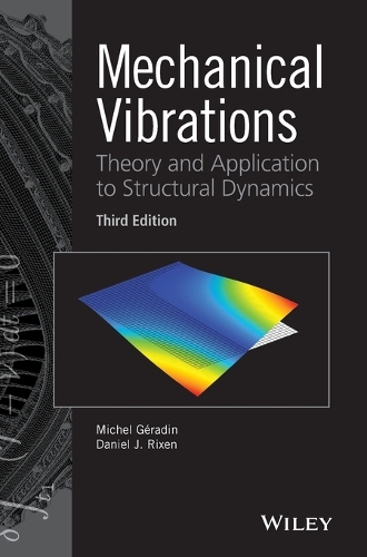 Бумажная книга «Mechanical Vibrations: Theory and Application to Structural Dynamics», авторов Дэниел Дж. Риксен, Мишель Жераден - фото №1