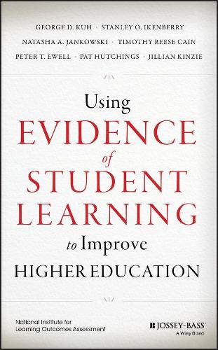 Паперова книга «Using Evidence of Student Learning to Improve Higher Education», авторів Джордж Д. Ку, Джилліан Кінзі, Наташа А. Янковскі, Пет Хатчінгс, Пітер Т. Юелл, Стенлі О. Ікенберрі, Тімоті Різ Кейн - фото №1