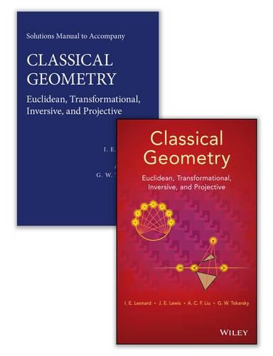 [object Object] «Classical Geometry: Euclidean, Transformational, Inversive, and Projective Set», авторів А. К. Ф. Лю, Г. В. Токарський, I. Е. Леонард, Д. Е. Льюїс - фото №1