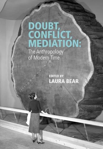 Бумажная книга «Doubt, Conflict, Mediation: The Anthropology of Modern Time», автор Лора Беар - фото №1