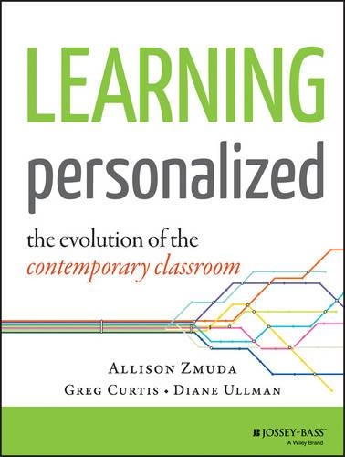 Паперова книга «Learning Personalized: The Evolution of the Contemporary Classroom», авторів Еллісон Змуда, Діана Ульман, Грег Кертіс - фото №1
