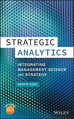 Бумажная книга «Strategic Analytics: Integrating Management Science and Strategy», автор Мартин Кунц - фото №1