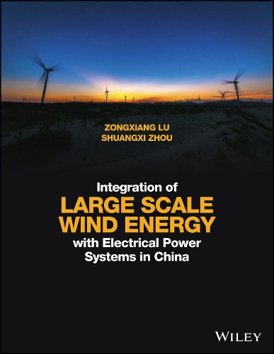 Паперова книга «Integration of Large Scale Wind Energy with Electrical Power Systems in China», авторів Шуансі Чжоу, Цзонгсянг Лі - фото №1