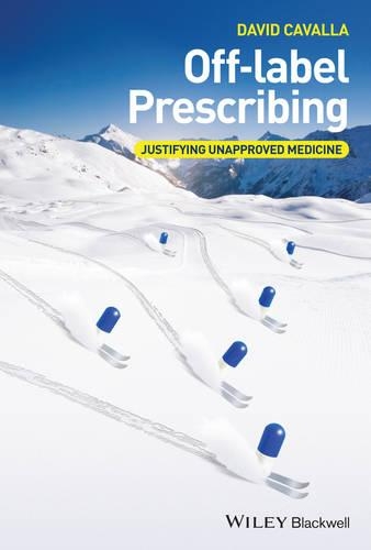 Паперова книга «Off-label Prescribing: Justifying Unapproved Medicine», автор Девід Кавалла - фото №1