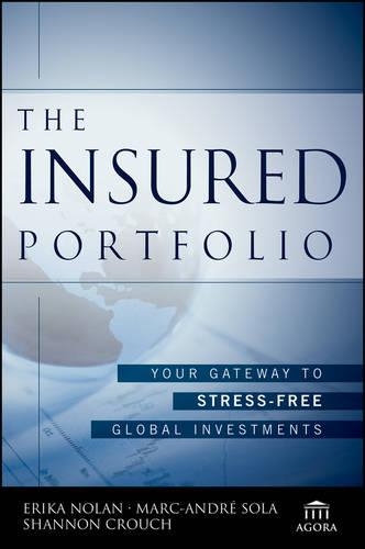 Бумажная книга «The Insured Portfolio: Your Gateway to Stress-Free Global Investments», авторов Эрика Нолан, Марк-Андре Сола, Шеннон Крауч - фото №1