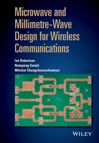 Паперова книга «Microwave and Millimetre-Wave Design for Wireless Communications», авторів Ян Робертсон, Мітчай Чонгчеавчамнан, Нутапонг Сомджит - фото №1