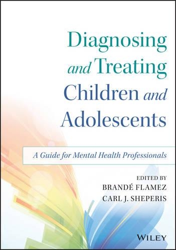 Бумажная книга «Diagnosing and Treating Children and Adolescents: A Guide for Mental Health Professionals», авторов Бранде Фламез, Карл Дж. Шеперис - фото №1
