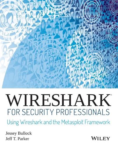 [object Object] «Wireshark for Security Professionals: Using Wireshark and the Metasploit Framework», авторів Джефф Т. Паркер, Джессі Буллок - фото №1