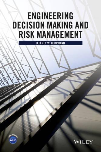 Паперова книга «Engineering Decision Making and Risk Management», автор Джеффрі В. Херрманн - фото №1