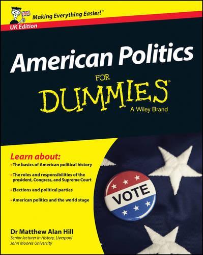 Бумажная книга «American Politics For Dummies - UK», автор Мэтью Алан Хилл - фото №1