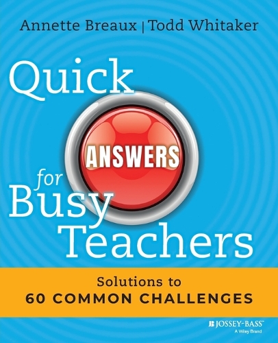 Бумажная книга «Quick Answers for Busy Teachers: Solutions to 60 Common Challenges», авторов Аннет Бро, Тодд Уитакер - фото №1