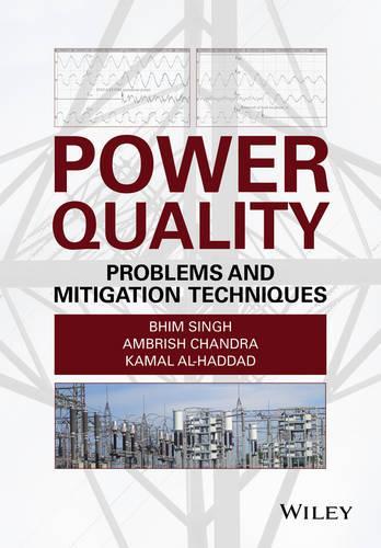 Паперова книга «Power Quality: Problems and Mitigation Techniques», авторів Амбріш Чандра, Бхім Сінгх, Камаль Аль-Хаддад - фото №1