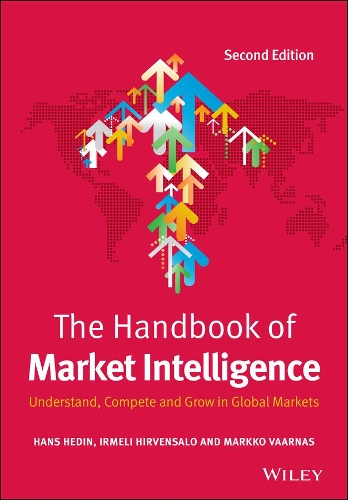 Бумажная книга «The Handbook of Market Intelligence: Understand, Compete and Grow in Global Markets», авторов Ганс Хедин, Ирмели Хирвенсало, Маркко Ваарнас - фото №1