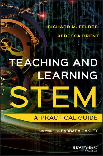 Паперова книга «Teaching and Learning STEM: A Practical Guide», авторів Ребекка Брент, Річард М. Фелдер - фото №1