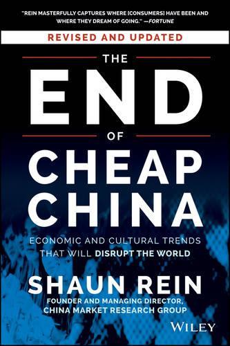 Бумажная книга «The End of Cheap China, Revised and Updated: Economic and Cultural Trends That Will Disrupt the World», автор Шон Рейн - фото №1