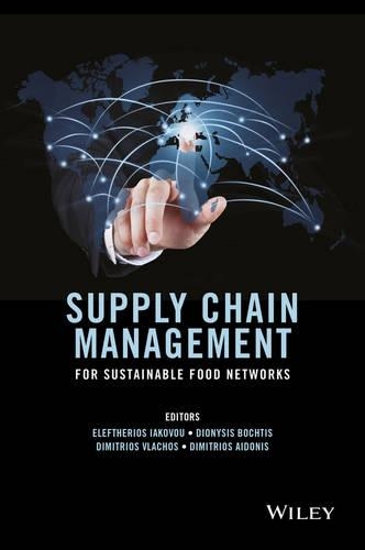 Бумажная книга «Supply Chain Management for Sustainable Food Networks», авторов Димитриос Айдонис, Димитриос Влахос, Дионисис Бохтис, Элефтериос Якову - фото №1