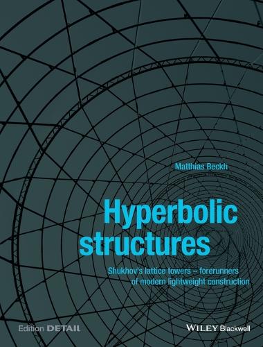 Паперова книга «Hyperbolic Structures: Shukhov's Lattice Towers - Forerunners of Modern Lightweight Construction», автор Матіас Бекх - фото №1