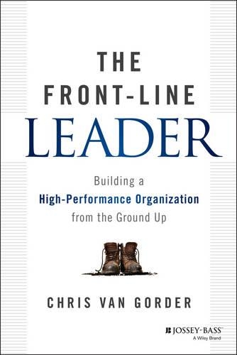 Паперова книга «The Front-Line Leader: Building a High-Performance Organization from the Ground Up», автор Кріс Ван Гордер - фото №1