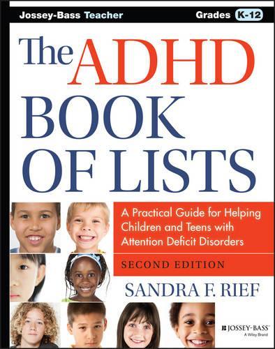 Паперова книга «The ADHD Book of Lists: A Practical Guide for Helping Children and Teens with Attention Deficit Disorders», автор Сандра Ф. Ріф - фото №1