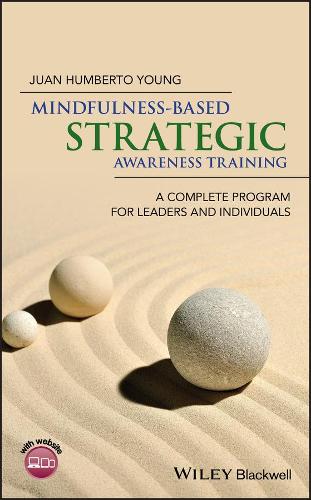 Паперова книга «Mindfulness-Based Strategic Awareness Training: A Complete Program for Leaders and Individuals», автор Хуан Умберто Янг - фото №1