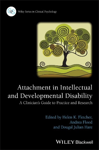 Бумажная книга «Attachment in Intellectual and Developmental Disability: A Clinician's Guide to Practice and Research», авторов Андреа Флад, Дугал Джулиан Хэйр, Хелен К. Флетчер - фото №1