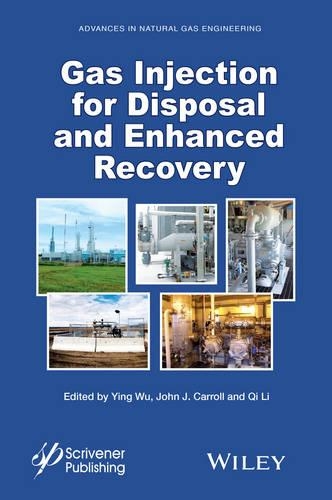 Паперова книга «Gas Injection for Disposal and Enhanced Recovery», авторів Джон Дж. Керролл, Ци Лі, Інь Ву - фото №1