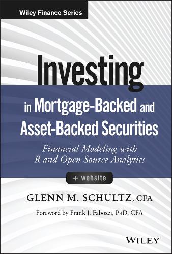 Бумажная книга «Investing in Mortgage-Backed and Asset-Backed Securities, + Website: Financial Modeling with R and Open Source Analytics», автор Гленн М. Шульц - фото №1