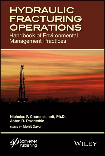 Бумажная книга «Hydraulic Fracturing Operations: Handbook of Environmental Management Practices», авторов Антон Давлетшин, Николас П. Черемисинов - фото №1