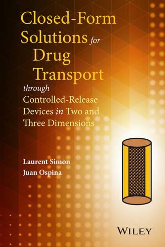 Паперова книга «Closed-form Solutions for Drug Transport through Controlled-Release Devices in Two and Three Dimensions», авторів Хуан Оспіна, Лоран Сімон - фото №1