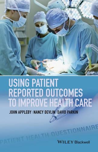 Бумажная книга «Using Patient Reported Outcomes to Improve Health Care», авторов Дэвид Паркин, Джон Эпплби, Нэнси Девлин - фото №1